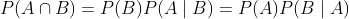 P(A \cap B) = P(B) P(A \mid B) = P(A) P(B \mid A).